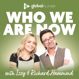 Who We Are Now with Izzy & Richard Hammond Podcast artwork