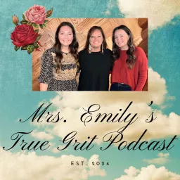 Mrs. Emily's True Grit Podcast artwork