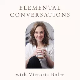 Elemental Conversations with Victoria Boler Podcast artwork