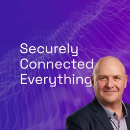 Securely Connected Everything Podcast artwork