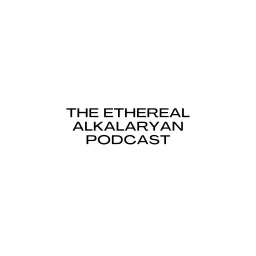 The Ethereal Alkalaryan Podcast artwork