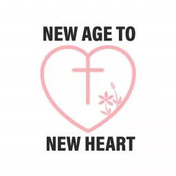 New Age to New Heart Podcast artwork