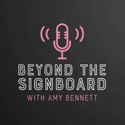 Beyond the Signboard with Amy Bennett Podcast artwork