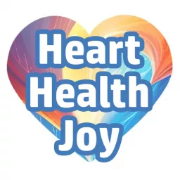 Heart Health Joy Podcast artwork
