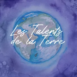 Les Talents de la Terre Podcast artwork