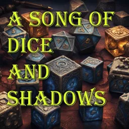 A Song of Dice & Shadows