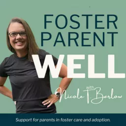 Foster Parent Well Podcast artwork