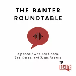 The Banter Roundtable Podcast