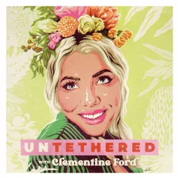 Untethered...with Clementine Ford Podcast artwork
