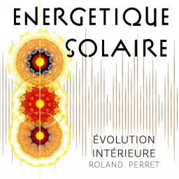 Énergétique solaire- Évolution intérieure Podcast artwork