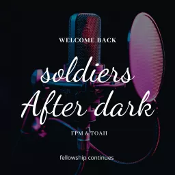 Soldiers After Dark: Real Talk! Real Stories! Podcast artwork