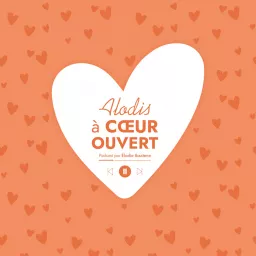 Alodis à coeur ouvert Podcast artwork