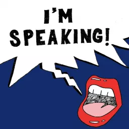 I'm Speaking Podcast artwork