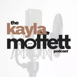 the kayla moffett podcast artwork