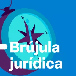 Brújula jurídica Podcast artwork