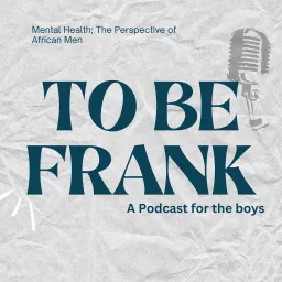To Be Frank Podcast artwork