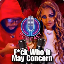 F*ck Who It May Concern Podcast artwork