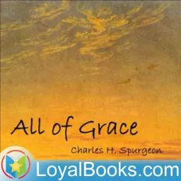 All of Grace by Charles H. Spurgeon Podcast artwork