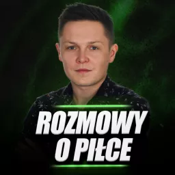 TOMASZ ĆWIĄKAŁA - ROZMOWY O PIŁCE Podcast artwork