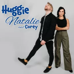 Huggie, Natalie and Corey Podcast artwork
