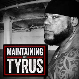 Maintaining with Tyrus Podcast artwork