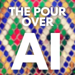 The Pour Over AI Podcast artwork