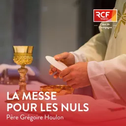 La messe pour les nuls · RCF Cœur de Champagne Podcast artwork