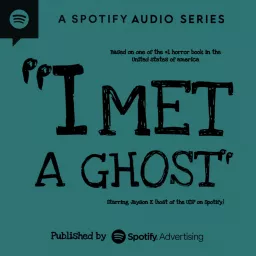 “I Met A Ghost” Podcast artwork