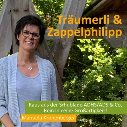 Träumerli und Zappelphilipp - Raus aus der Schublade ADHS/ADS & Co, Rein in deine Großartigkeit Podcast artwork