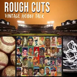 Rough Cuts: Vintage Hobby Talk