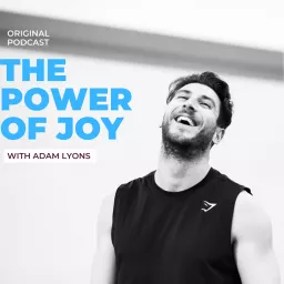 The power of JOY with Adam Lyons Podcast artwork