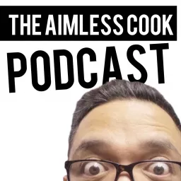 The Aimless Cook Podcast artwork