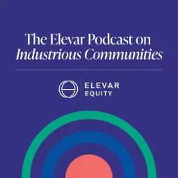 The Elevar Podcast on Industrious Communities artwork