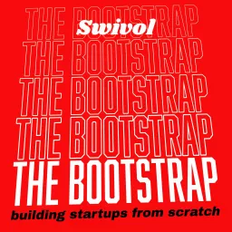 The Bootstrap - Building Startups from Scratch Podcast artwork
