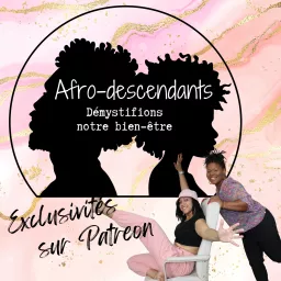 Afro-descendants : Démystifions notre bien-être Podcast artwork