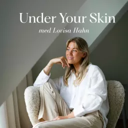 Under Your Skin med Lovisa Hahn Podcast artwork