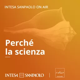 Perché la scienza - Intesa Sanpaolo On Air