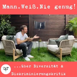 Mann.Weiß.Nie genug! -- über Diversität und Diskriminierung(skritik)