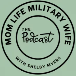 Mom Life Military Wife the Podcast