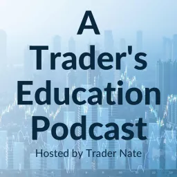 A Trader's Education Podcast artwork