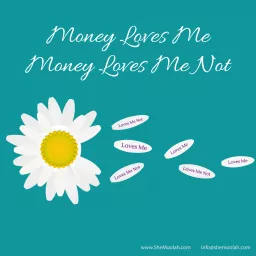 Money Loves Me, Money Loves Me Not Podcast artwork