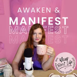 Awaken & Manifest Your Best Life: A Spiritual Awakening Podcast artwork