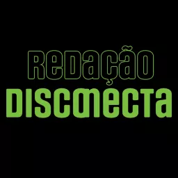 Redação DISCONECTA