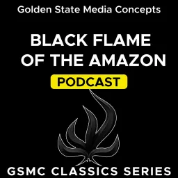 GSMC Classics: Black Flame of the Amazon