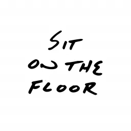 Sit on the Floor Podcast artwork