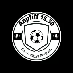 Anpfiff 15:30 Der Fußball Podcast