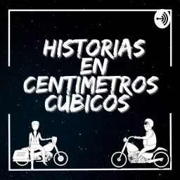 Historias en Centimetros Cubicos - Podcast Biker artwork