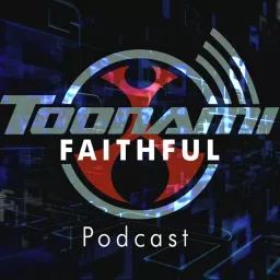 Toonami Faithful's Podcast artwork