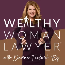 Wealthy Woman Lawyer Podcast, Helping you create a profitable, sustainable law firm you love artwork