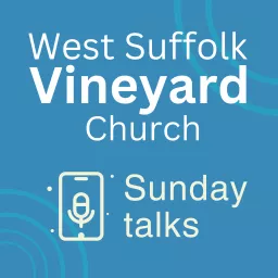 West Suffolk Vineyard Church Talks